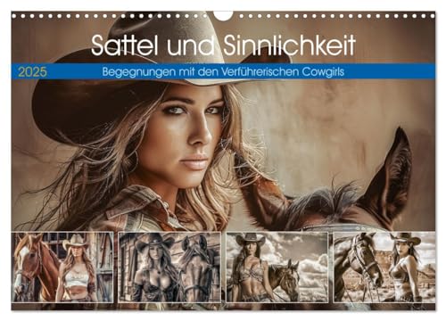 Sattel und Sinnlichkeit - Begegnungen mit den Verführerischen Cowgirls (Wandkalender 2025 DIN A3 quer), CALVENDO Monatskalender von CALVENDO