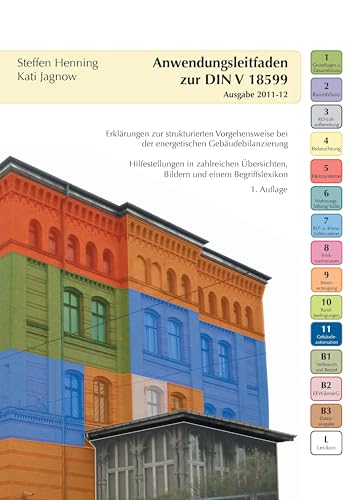 Anwendungsleitfaden zur DIN V 18599: Erklärungen zur strukturierten Vorgehensweise bei der energetischen Gebäudebilanzierung von Books on Demand GmbH