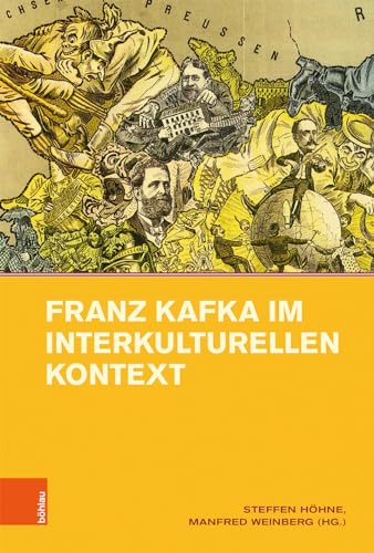 Franz Kafka im interkulturellen Kontext (Intellektuelles Prag im 19. und 20. Jahrhundert, Band 13)