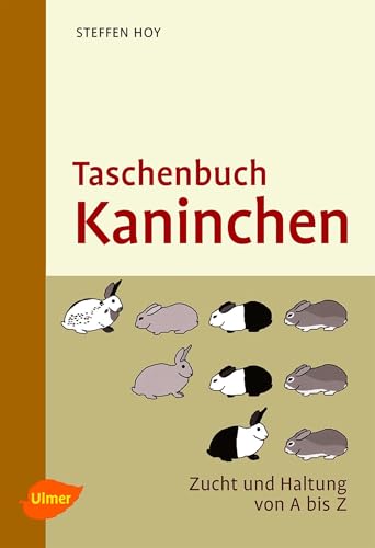 Taschenbuch Kaninchen: Zucht und Haltung von A-Z von Ulmer Eugen Verlag