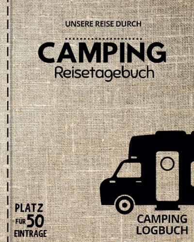 Unsere Reise durch ... | CAMPING Reisetagebuch | Camping Logbuch | Platz für 50 Einträge: Für alle Länder und Camping-Touren geeignet Unsere Reise durch ... | CAMPING Reisetagebuch | Camping Logbuch | Platz für 50 Einträge: Für alle Länder und Camping-Touren geeignet