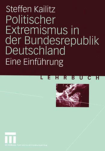 Politischer Extremismus in der Bundesrepublik Deutschland: Eine Einführung von VS Verlag für Sozialwissenschaften