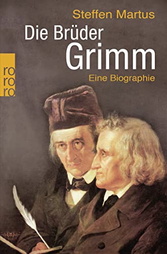 Die Brüder Grimm: Eine Biographie von Rowohlt Taschenbuch