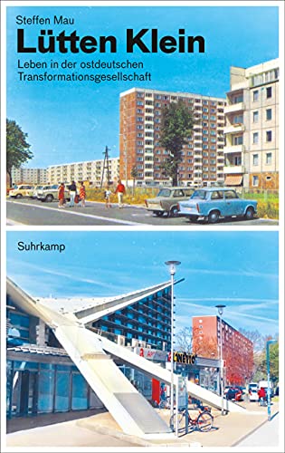 Lütten Klein: Leben in der ostdeutschen Transformationsgesellschaft Lütten Klein: Leben in der ostdeutschen Transformationsgesellschaft