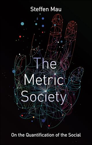 The Metric Society: On the Quantification of the Social von Polity