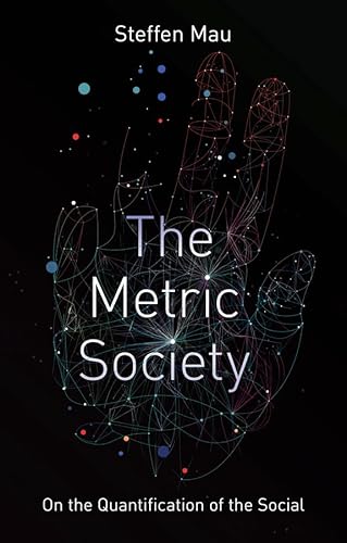 The Metric Society: On the Quantification of the Social