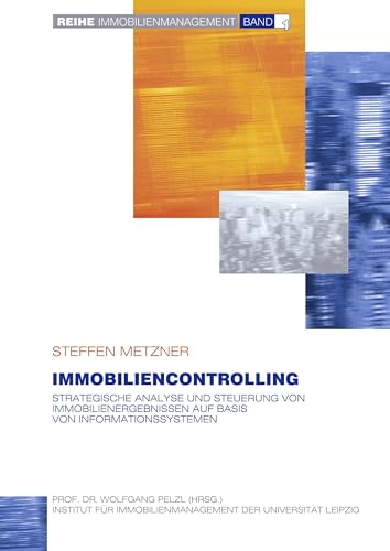 Immobiliencontrolling: Strategische Analyse und Steuerung von Immobilienergebnissen auf Basis von Informationssystemen (Immobilienmanagement, Band 1) von Books on Demand GmbH