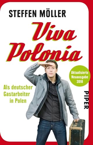 Viva Polonia: Als deutscher Gastarbeiter in Polen von Piper Verlag GmbH
