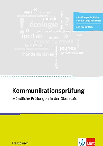 Kommunikationsprüfung Französisch: zu allen Abi-Schwerpunktthemen. Buch + CD-ROM