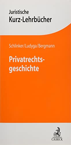 Privatrechtsgeschichte (Kurzlehrbücher für das Juristische Studium)