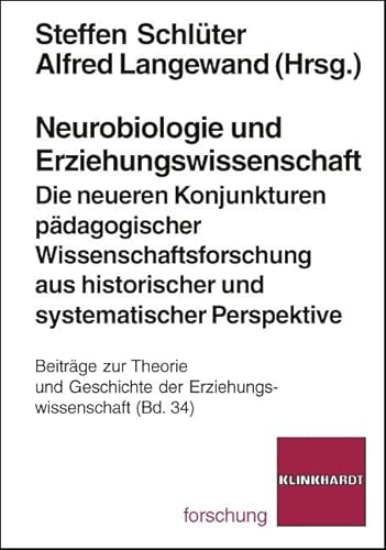 Neurobiologie und Erziehungswissenschaft: Die neueren Konjunkturen pädagogischer Wissenschaftsforschung aus historischer und systematischer ... und Geschichte der Erziehungswissenschaft) von Klinkhardt, Julius