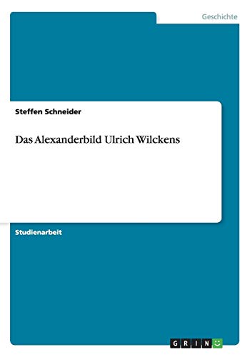 Das Alexanderbild Ulrich Wilckens von Books on Demand