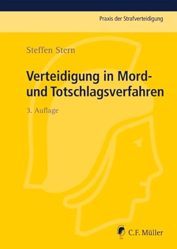 Verteidigung in Mord- und Totschlagsverfahren (Praxis der Strafverteidigung) von C.F. Müller