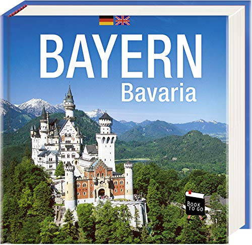 Bayern/Bavaria - Book To Go: Der Bildband für die Hosentasche