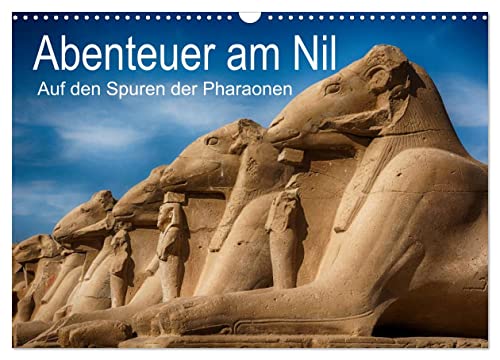Abenteuer am Nil. Auf den Spuren der Pharaonen (Wandkalender 2025 DIN A3 quer), CALVENDO Monatskalender von CALVENDO