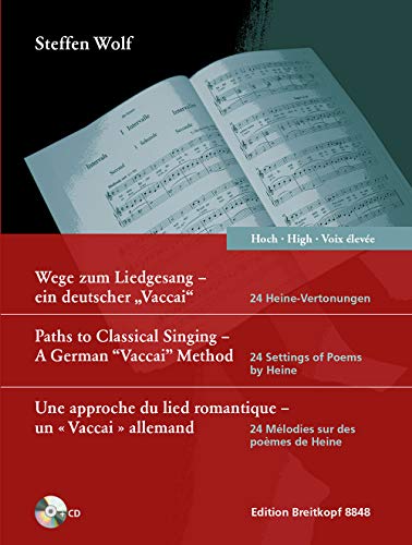 Wege zum Liedgesang - ein deutscher 'Vaccai'. 24 Heine-Vertonungen (mit CD). Hoch/ High/ Voix elevée (EB 8848): Ausgabe für hohe Stimme mit CD deutsch / englisch / französisch von Breitkopf & Härtel
