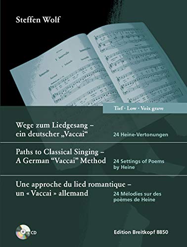 Wege zum Liedgesang - ein deutscher 'Vaccai'. 24 Heine-Vertonungen (mit CD). Tief/Low/Voix grave (EB 8850): Ausgabe für tiefe Stimme mit CD deutsch / englisch / französisch von Breitkopf und Härtel