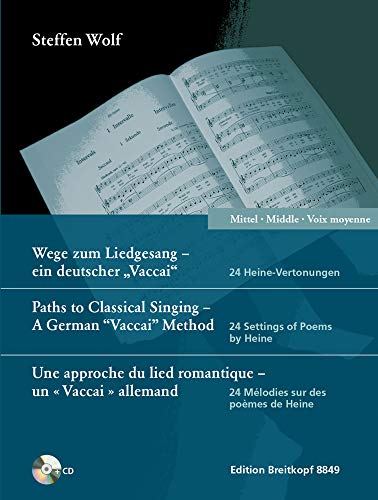 Wege zum Liedgesang - ein deutscher 'Vaccai'. 24 Heine-Vertonungen (mit CD). Tief/Low/Voix grave (EB 8850): Ausgabe für tiefe Stimme mit CD deutsch / englisch / französisch von Breitkopf & Härtel