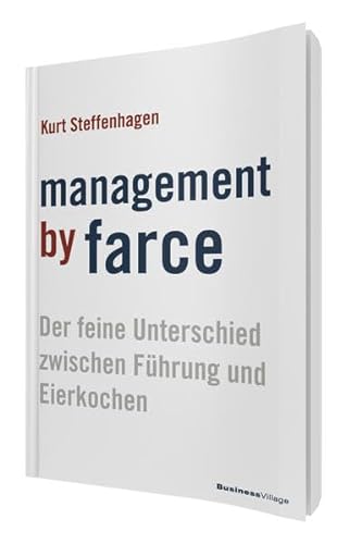 Management by Farce: Der feine Unterschied zwischen Führung und Eierkochen