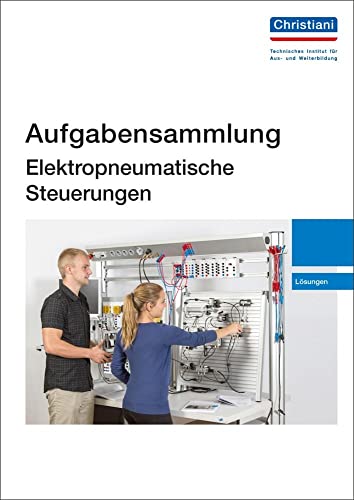 Aufgabensammlung Elektropneumatische Steuerungen: Lösungen