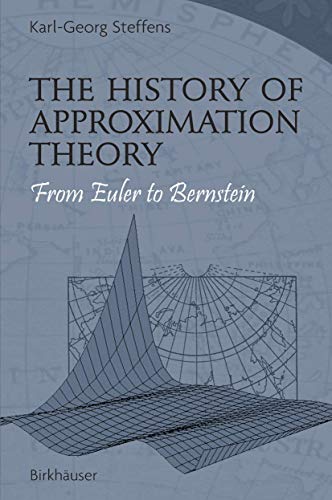 The History of Approximation Theory: From Euler to Bernstein von Birkhäuser