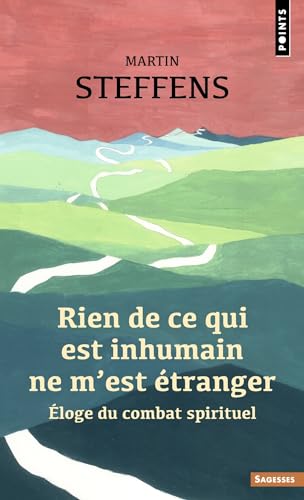 Rien de ce qui est inhumain ne m'est étranger: Éloge du combat spirituel von POINTS