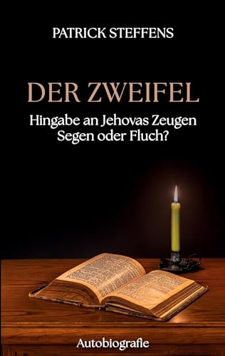 Der Zweifel: Hingabe an Jehovas Zeugen - Segen oder Fluch?