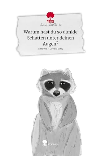 Warum hast du so dunkle Schatten unter deinen Augen?. Life is a Story - story.one von story.one publishing
