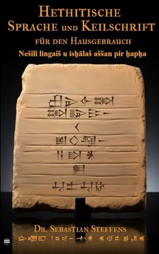 Hethitische Sprache und Keilschrift für den Hausgebrauch von Independently published