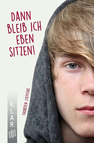 Dann bleib ich eben sitzen!: Klasse 7-10 (K.L.A.R. - Taschenbuch) von Verlag An Der Ruhr