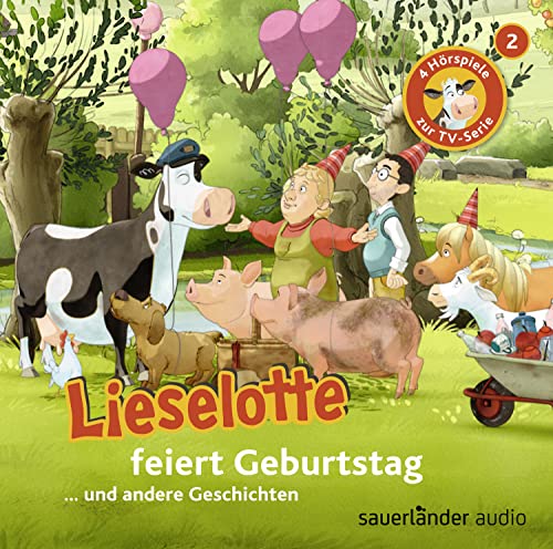 Lieselotte feiert Geburtstag: Vier Hörspiele – Folge 2 von Argon Sauerlnder Audio