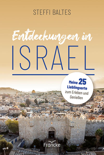 Entdeckungen in Israel von Francke-Buch GmbH