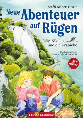 Neue Abenteuer auf Rügen - Lilly, Nikolas und die Kraniche: Kinderkrimi, Ferienabenteuer und Reiseführer Rügen für Kinder: Lilly, Nikolas und das Kraniche (Lilly und Nikolas) von Biber & Butzemann