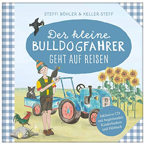 Der kleine Bulldogfahrer geht auf Reisen: Inkl. CD mit begleitenden Kinderliedern und Hörbuch