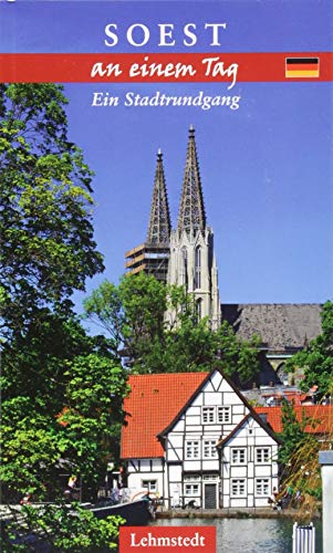 Soest an einem Tag: Ein Stadtrundgang Soest an einem Tag: Ein Stadtrundgang