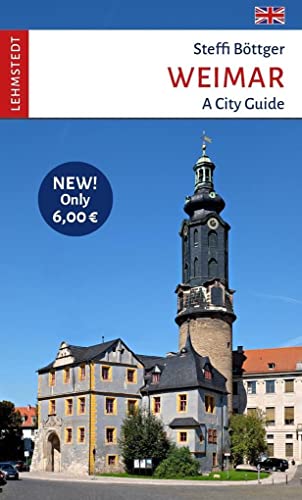 Weimar: A City Guide von Lehmstedt Verlag