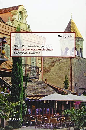 Georgische Kurzgeschichten: Georgisch-Deutsch. Zweisprachige Ausgabe