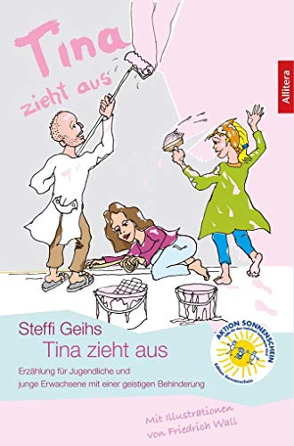 Tina zieht aus: Erzählung für Jugendliche und junge Erwachsene mit einer geistigen Behinderung