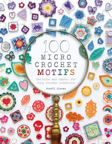100 Micro Crochet Motifs: Patterns and Charts for Tiny Crochet Creations von David & Charles