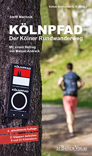Kölnpfad - Der Kölner Rundwanderweg: 11 Etappen zwischen 9 und 22 Kilometern