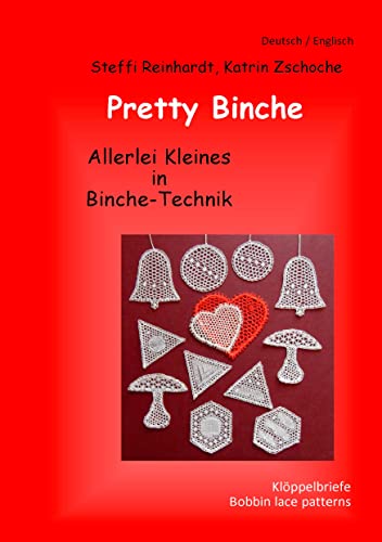 Pretty Binche: Allerlei Kleines in Binche-Technik - Klöppelbriefe von Books on Demand