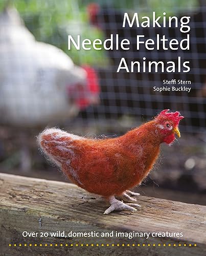 Making Needle Felted Animals: Over 20 Wild, Domestic, and Imaginary Creatures (Crafts and Family Activities) von Hawthorn Press