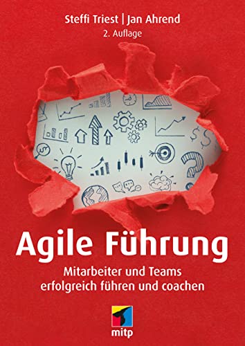 Agile Führung: Mitarbeiter und Teams erfolgreich führen und coachen (mitp Business) von mitp
