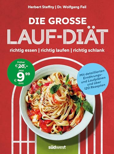 Die große Lauf-Diät: richtig essen - richtig laufen - richtig schlank - Mit detaillierten Ernährungs- und Laufplänen und über 120 Rezepten - Jetzt zum einmaligen Sonderpreis! - von Suedwest Verlag