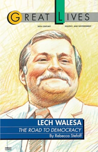 Lech Walesa: The Road to Democracy (Great Lives)