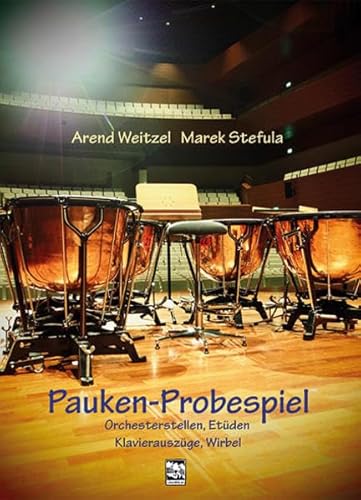 Pauken-Probespiel: Orchesterstellen, Etüden, Klavierauszüge, Wirbel