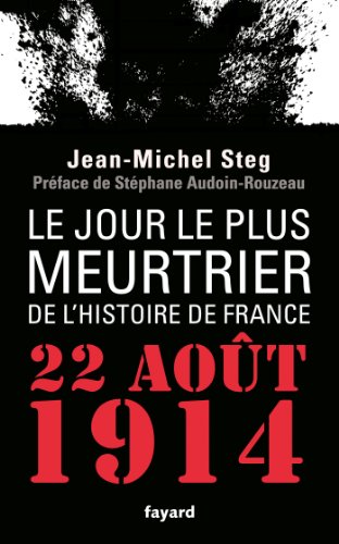 Le Jour le plus meurtrier de l'histoire de France: 22 Août 1914 (Divers Histoire) von FAYARD