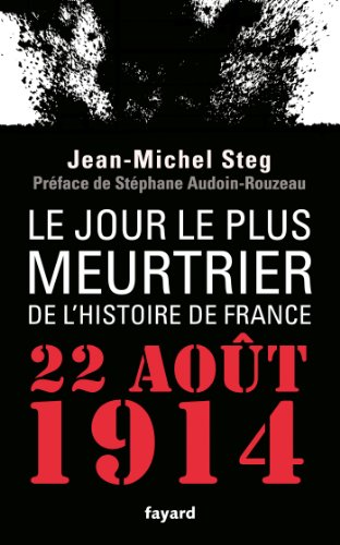 Le Jour le plus meurtrier de l'histoire de France: 22 août 1914 von FAYARD
