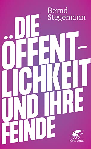 Die Öffentlichkeit und ihre Feinde von Klett-Cotta Verlag