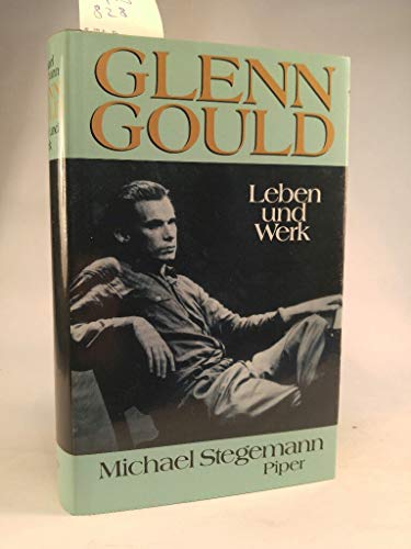 Glenn Gould: Leben und Werk